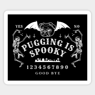 Pugging is Spooky Ouija Board Gamer Magnet